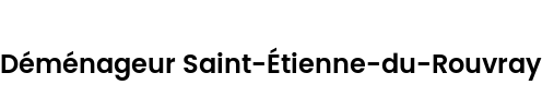 Déménageur Saint-Étienne-du-Rouvray